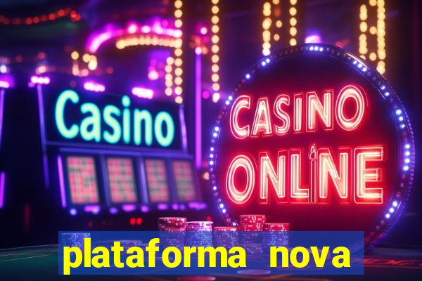 plataforma nova pagando cassino